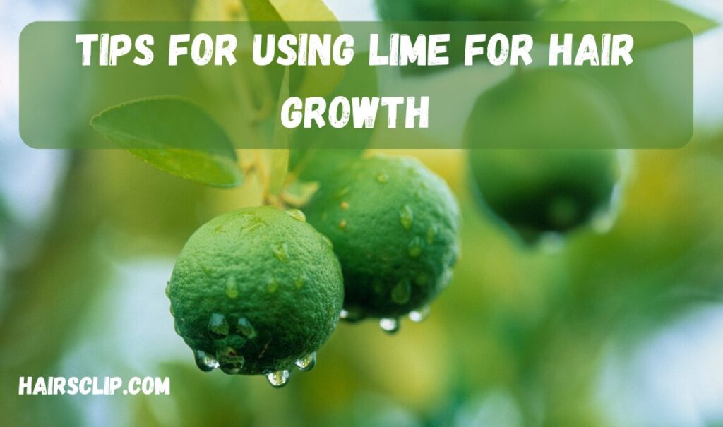 How to Use Lime for Hair Growth