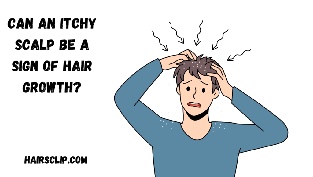 Can An Itchy Scalp Be A Sign of Hair Growth