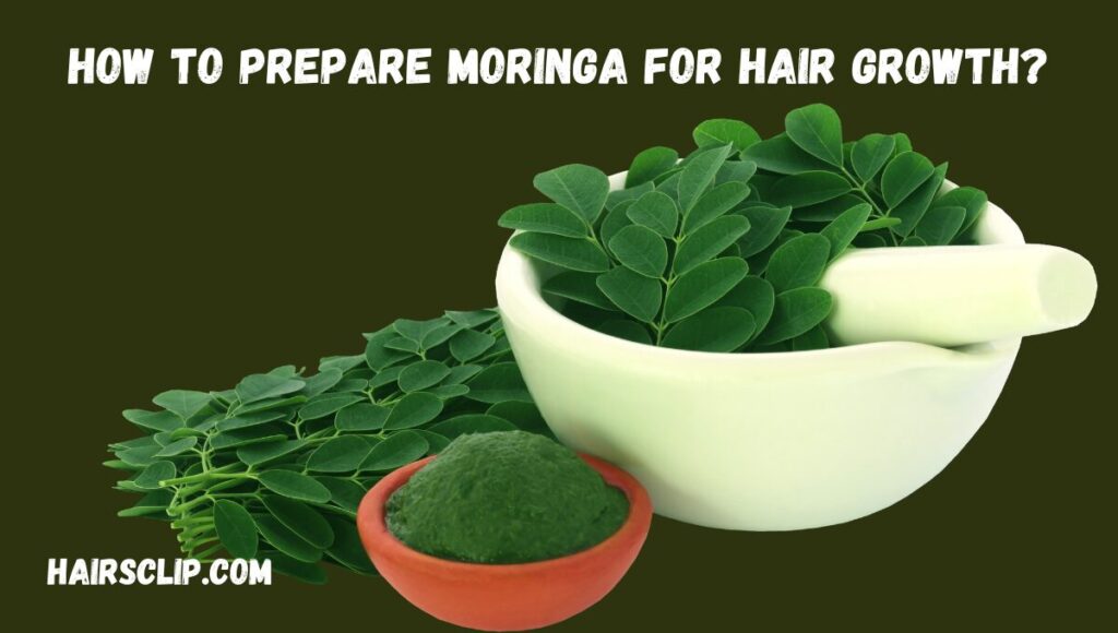 How To Prepare Moringa For Hair Growth