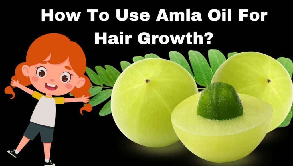 how to use amla oil for hair growth