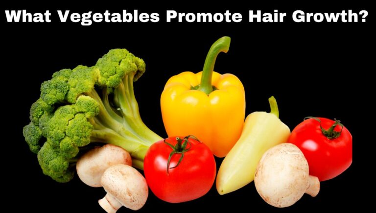 What Vegetables Promote Hair Growth – Top 5 Vegetables For Hair loss